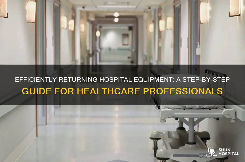 how to return hospital equipment