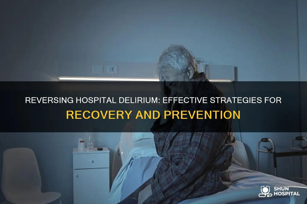 how to reverse hospital delirium