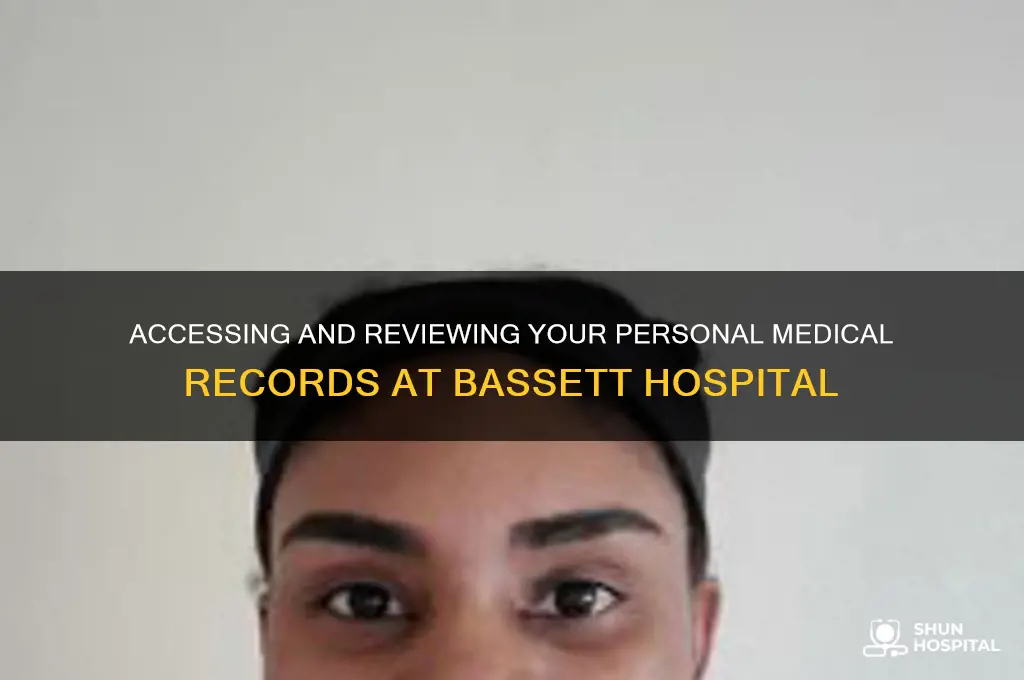how to review my personal medical inofrmation at bassett hospital