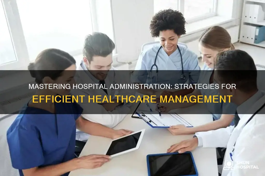 how to run hospital administration