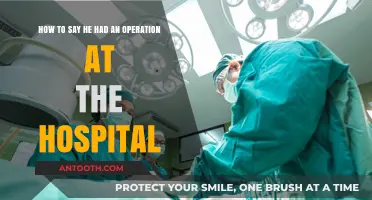 He Had an Operation: Communicating Hospital Procedures Clearly and Kindly