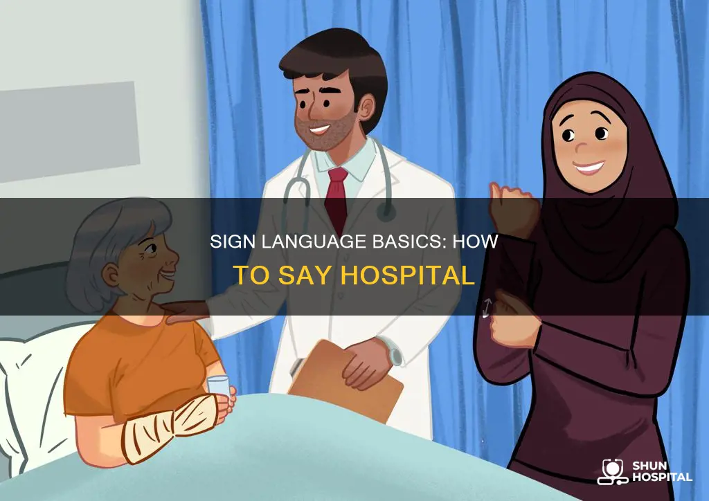 how to say hospital in sign language