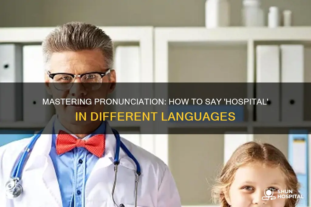 how to say hospital