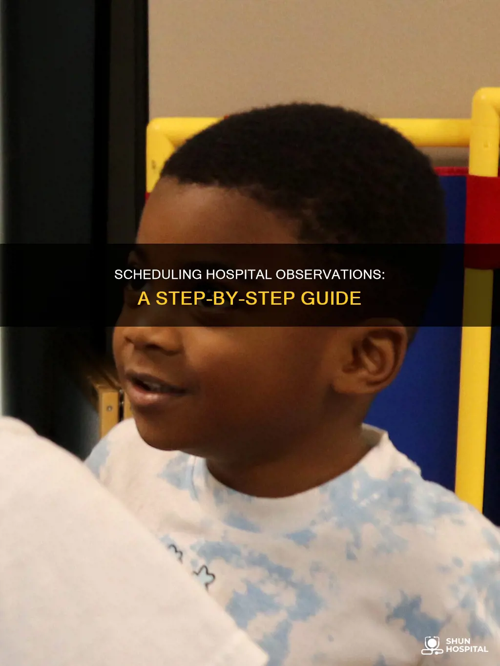 how to schedule observations at a hospital