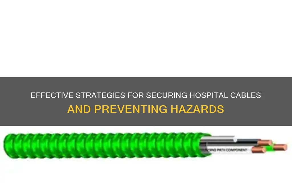 how to secure hospital cables
