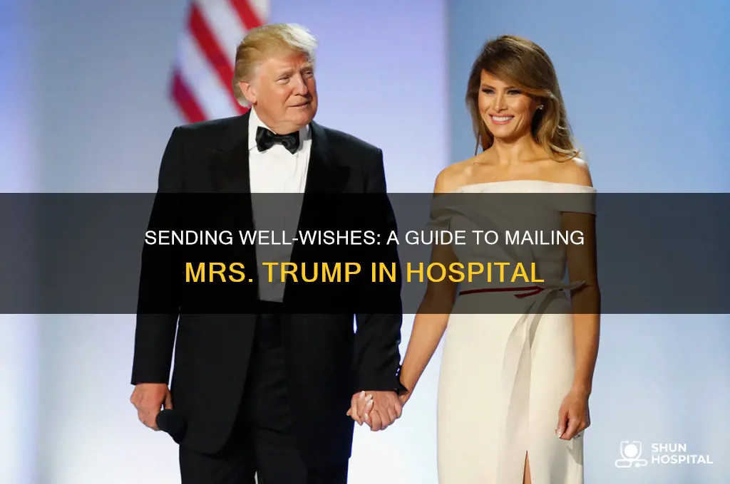 how to send a card to mrs trump in hospital