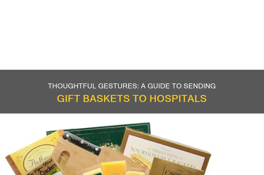 how to send a gift basket to a hospital