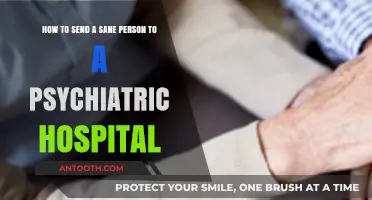 Unraveling the Process: How to Commit a Sane Person to Psychiatric Care
