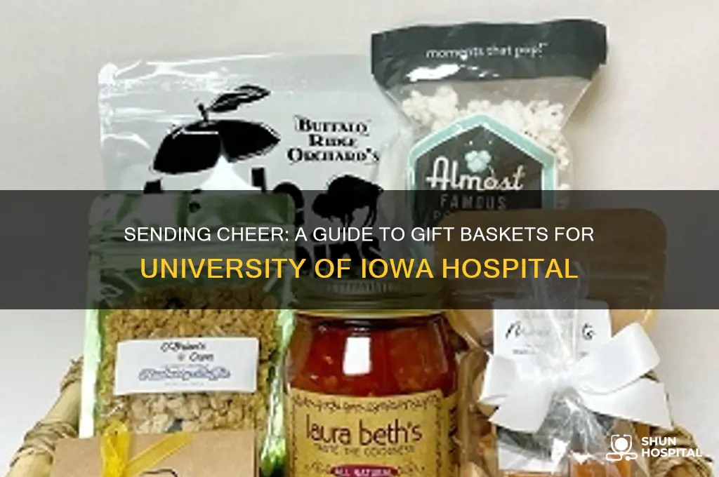 how to send gift basket to university of iowa hospital