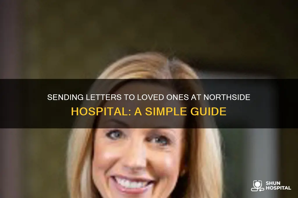 how to send letters to someone at northside hospital