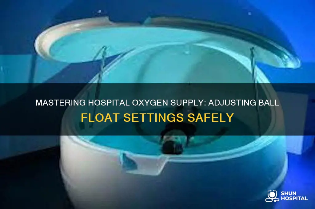 how to set hospital oxygen supply settings ball float