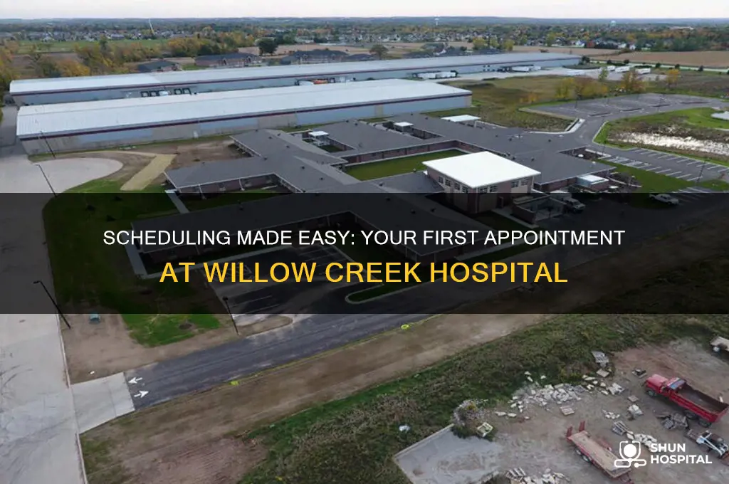 how to set my first appointment at willow creek hospital