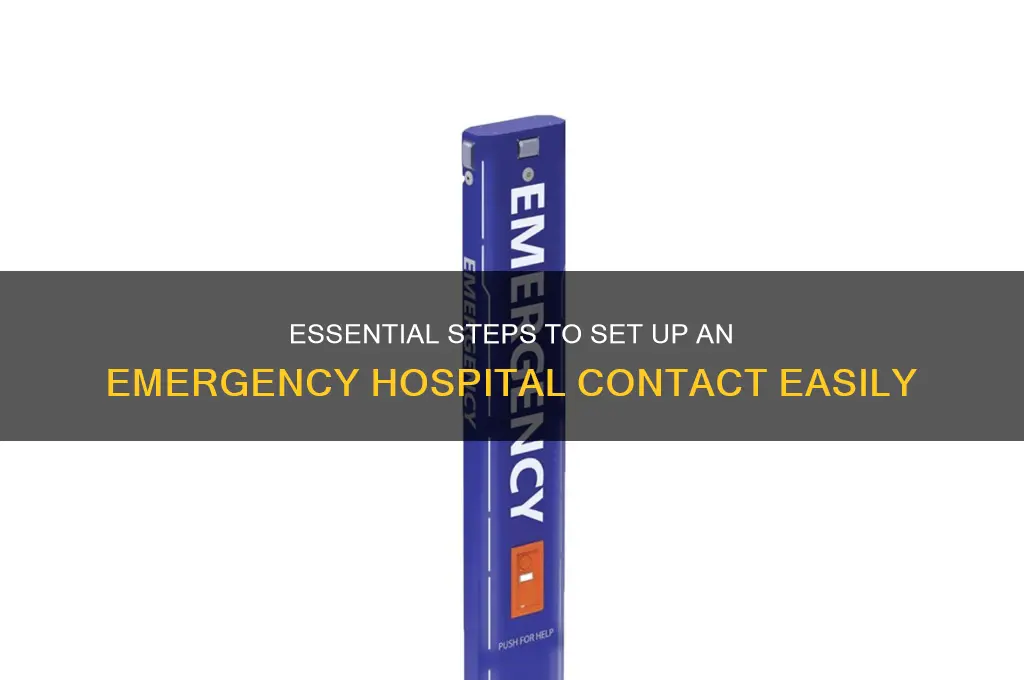 how to set up an emergency contact at hospital