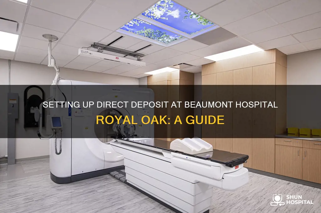 how to set up direct deposit beaumont hospital royal oak