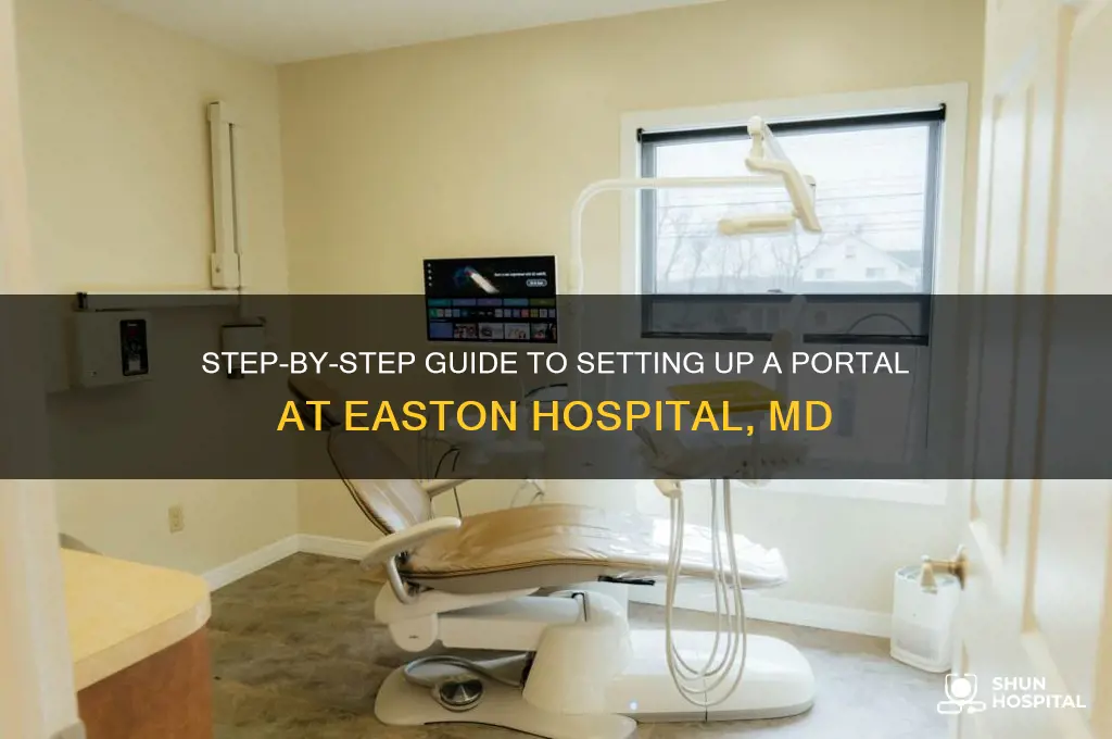 how to set up portal at easton hospital easton md