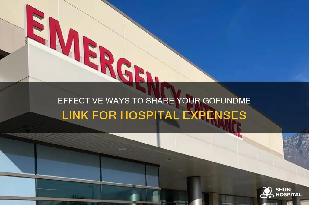 how to share a gofundme link hospital what to write