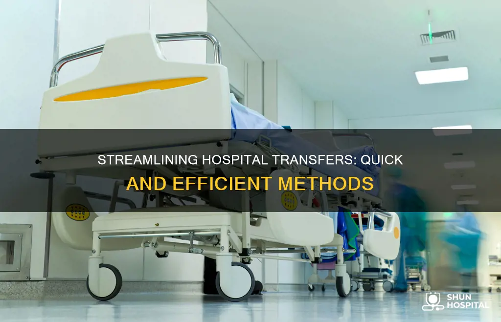 how to speed up a hospital transfer