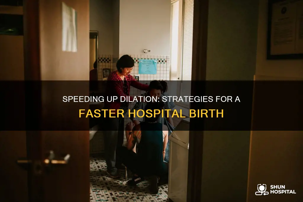 how to speed up dilation in hospital