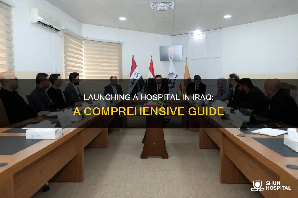 how to start a hospital in iraq