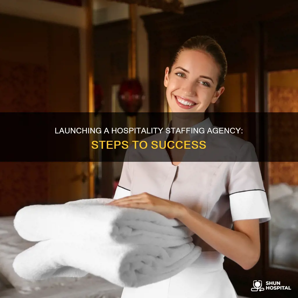 how to start a hospitality staffing agency