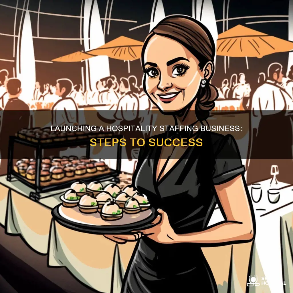 how to start a hospitality staffing business