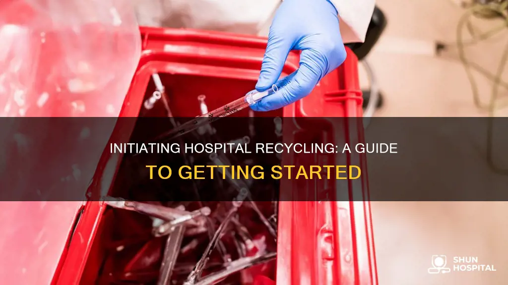 how to start recycling initiatives at hospitals