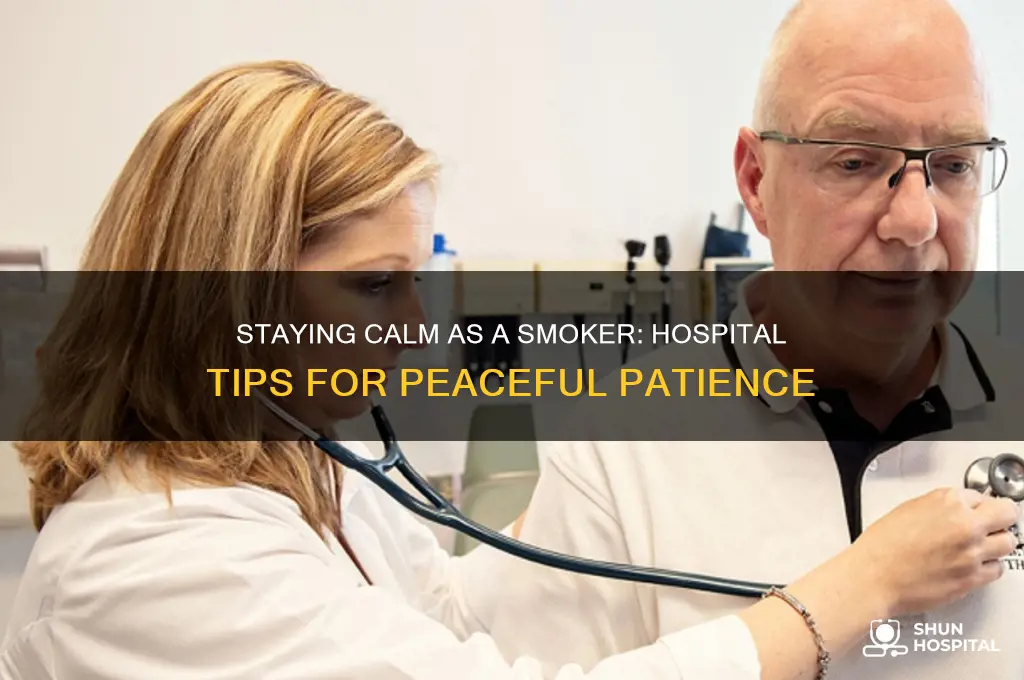 how to stay calm as a smoker in the hospital