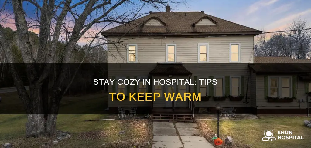 how to stay warm in a hospital