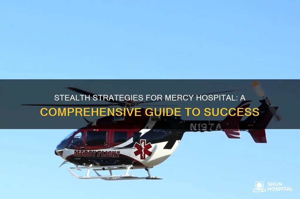 how to stealth mercy hospital