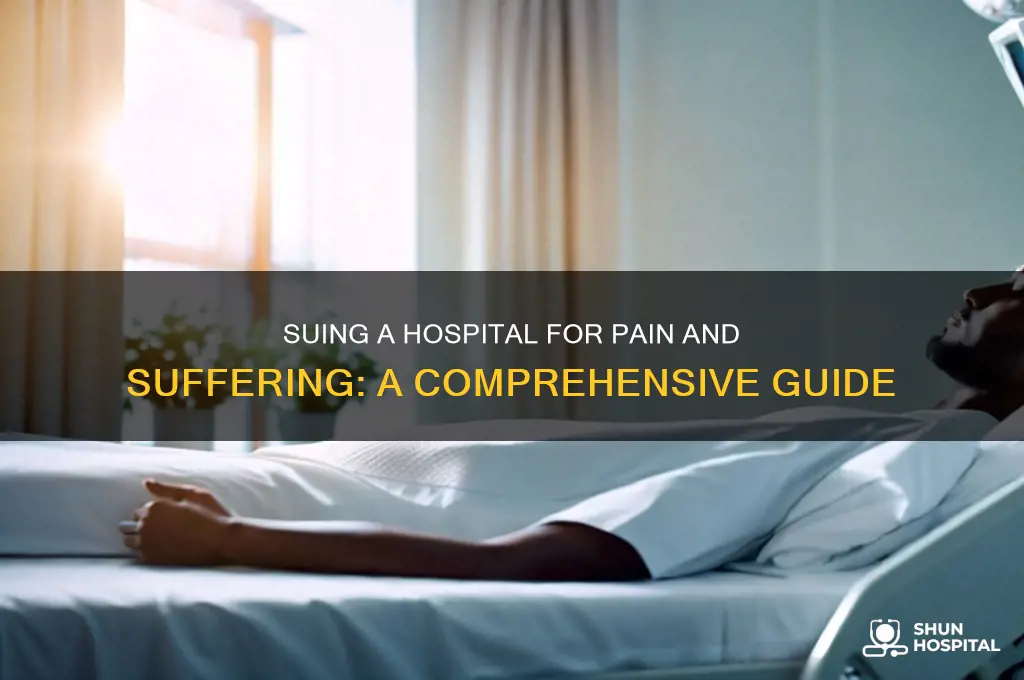 how to sue a hospital for pain and suffering