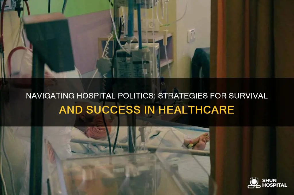 how to surivie hospital politics