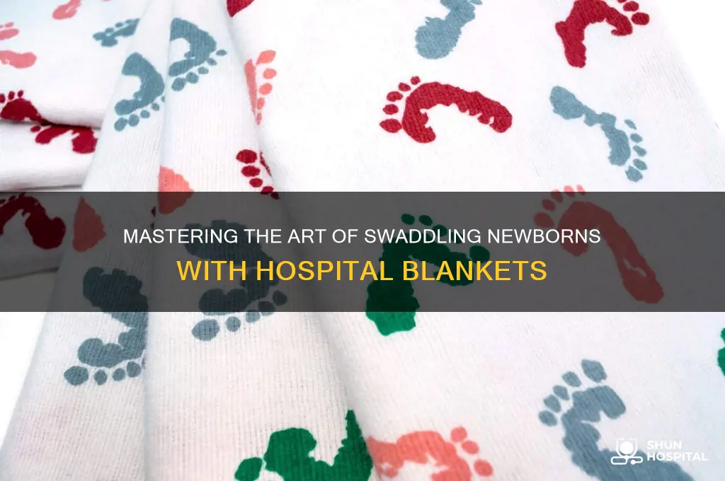 how to swaddle a newborn in a hospital blanket