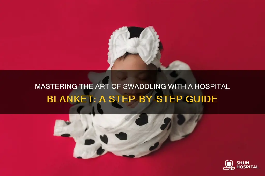 how to swaddle hospital blanket