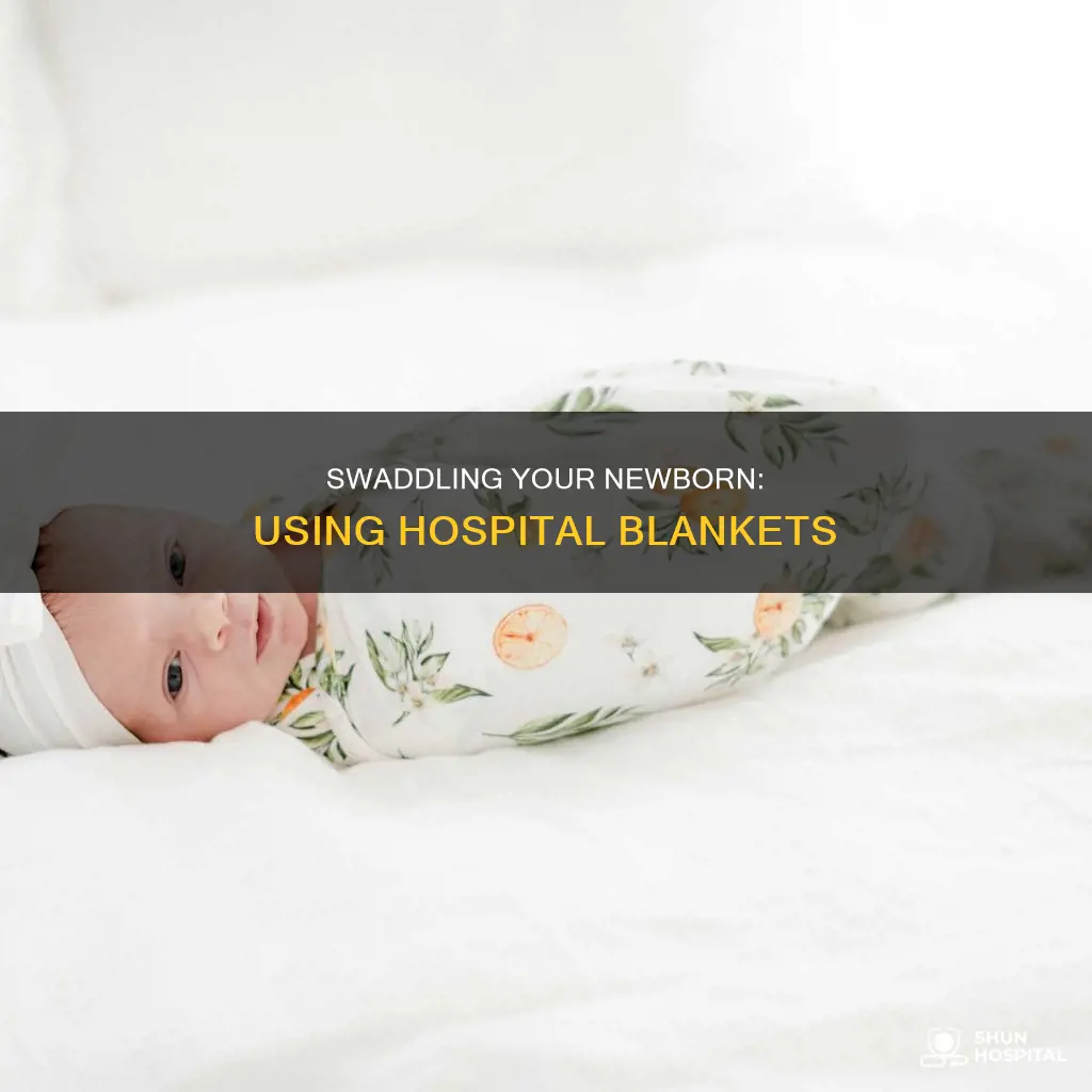 how to swaddle newborn with hospital blanket