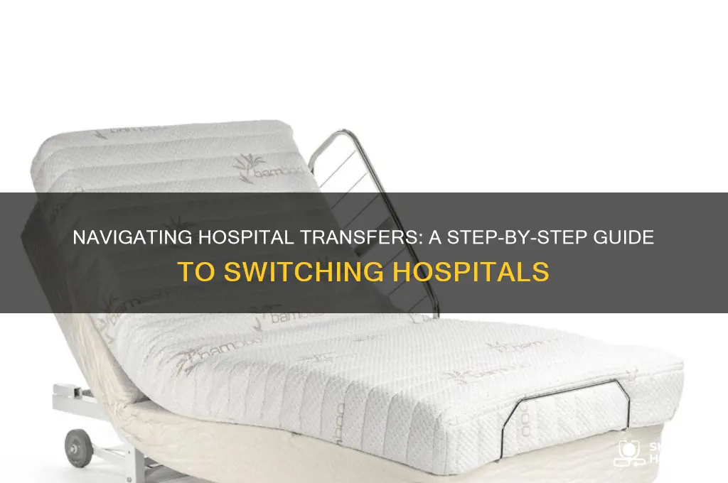 how to switch hospitals