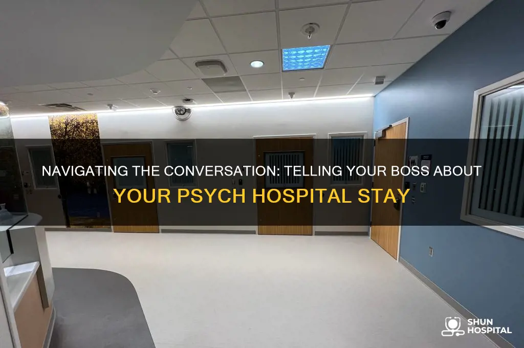 how to tell boss you went to psych hospital