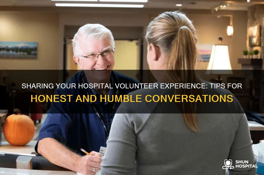 how to tell someone you do volunteer at a hospital