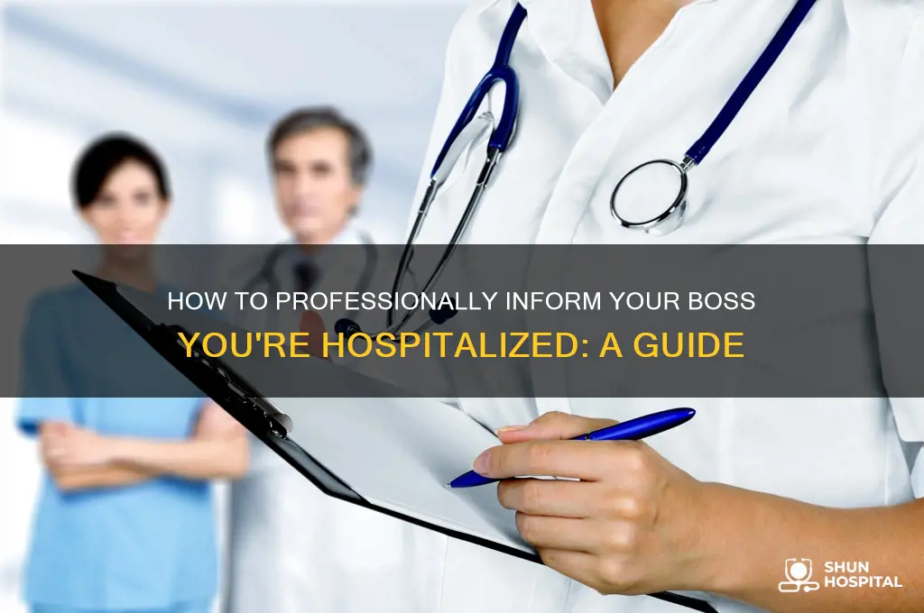 how to tell your boss you re in the hospital