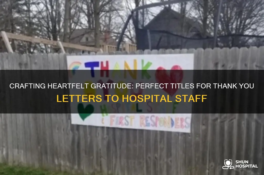 how to title a thank you letter to hospital staff