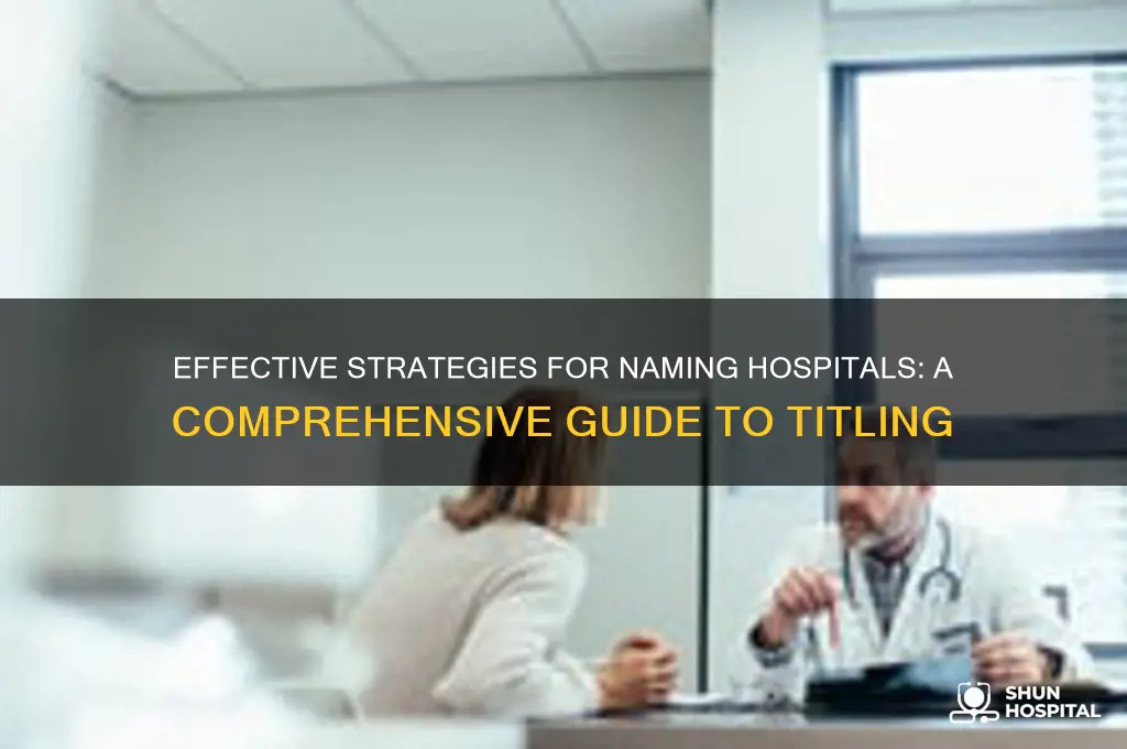 how to tittle hospitals
