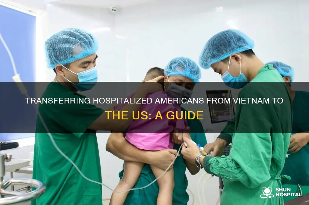 how to transfer hospitalized american back to us from vietnam