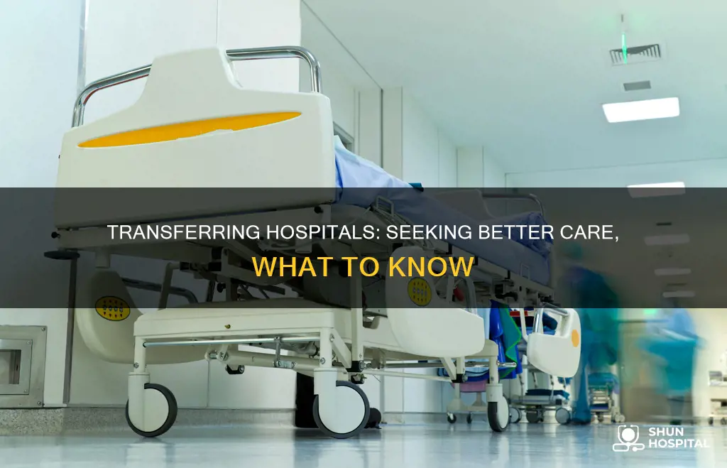 how to transfer hospitals for better care