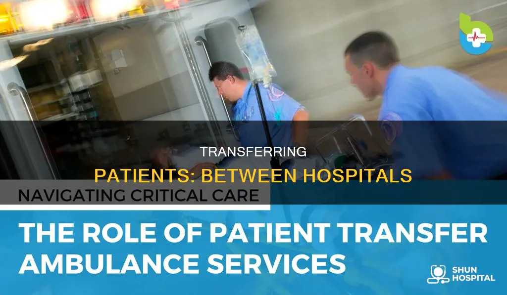 how to transfer someone to another hospital