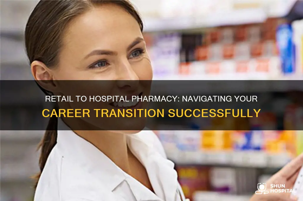 how to transition from retail pharmacist to hospital pharmacist