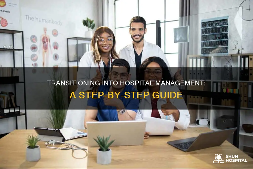 how to transition into the hospital management