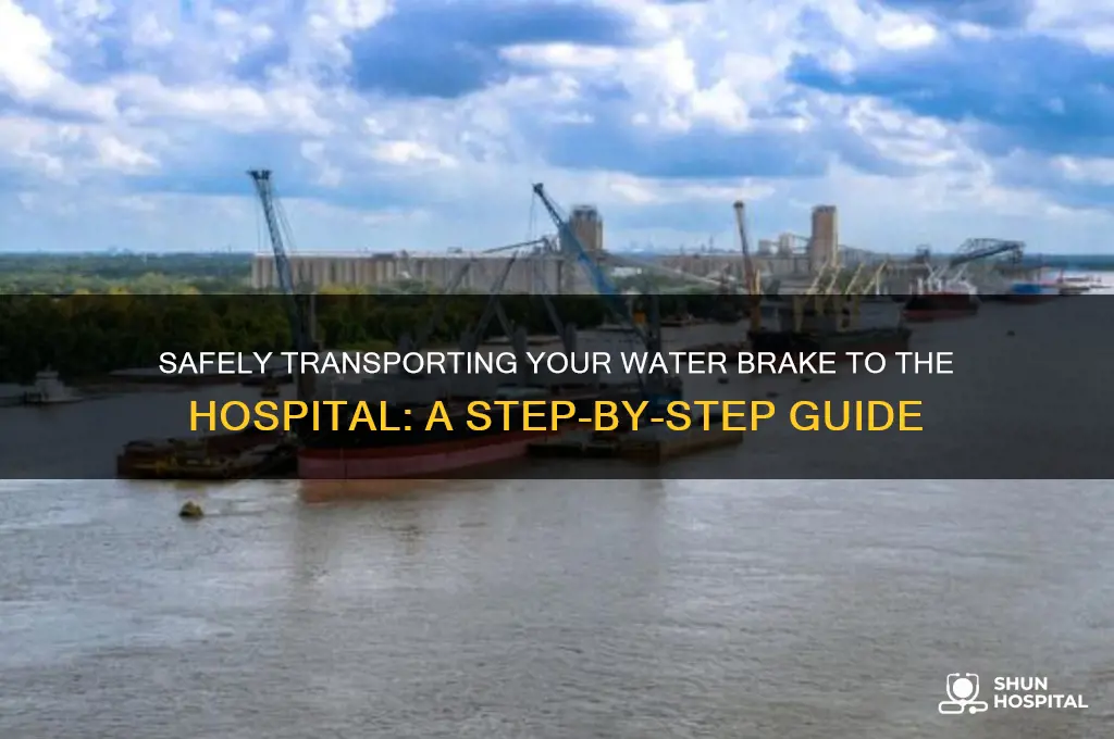 how to transport your water brake to a hospital