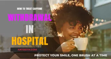 Caffeine Withdrawal: Hospital Treatment Options