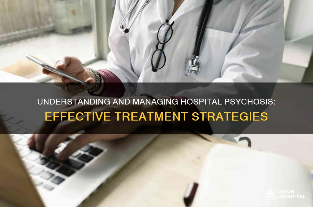 how to treat hospital psychosis