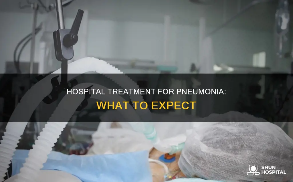 how to treat pneumonia in the hospital