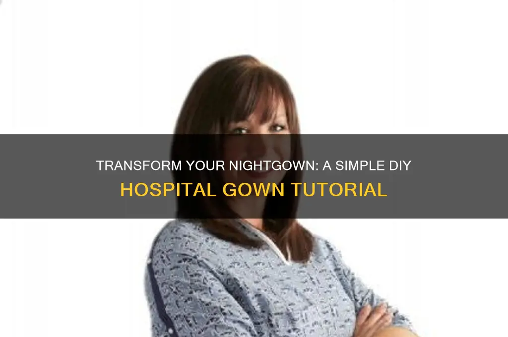 how to turn a nightgown into a hospital gown